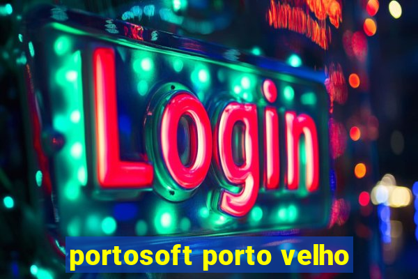 portosoft porto velho